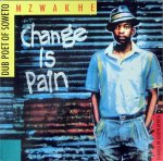 CHANGE IS PAIN - Mzwakhe