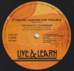 IF YOU'RE LOOKING FOR TROUBLE - The Mighty Diamonds