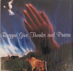 REGGAE GIVE THANKS AND PRAISE - Various Artists