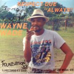 RESPECT DUE "Always" - Wayne Wade