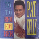 TRY TO REMEMBER - Pat Kelly