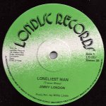 LONELIEST MAN - Jimmy London