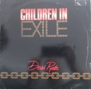 CHILDREN IN EXILE - Desi Roots