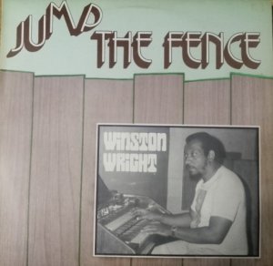 JUMP THE FENCE - Winston Wright