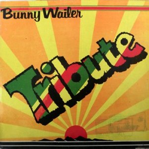 TRIBUTE - BUNNY WAILER