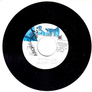ITS TOO LATE - Gregory Isaacs