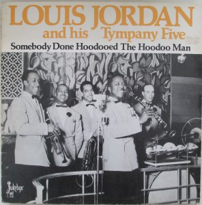 SOMEBODY DONE HOODOOED THE HOODOO MAN - Louis Jordon