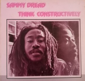 THINK CONSTRUCTIVELY - Sammy Dread (Red Vinyl)