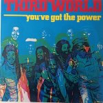 YOU'VE GOT THE POWER - THIRD WORLD