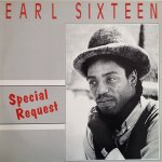 SPECIAL REQUEST - Earl Sixteen