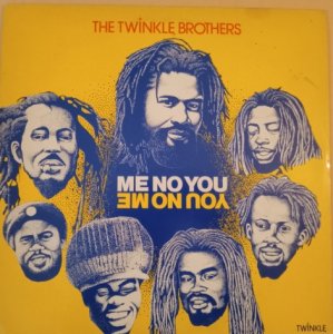 ME NO YOU - YOU NO ME - TWINKLE BROTHERS