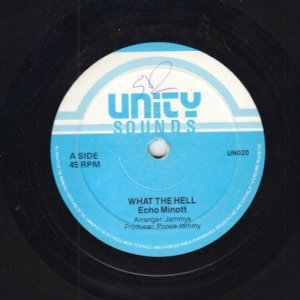 WHAT THE HELL - Echo Minott