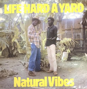 LIFE HARD A YARD - Natural Vibes