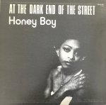 AT THE DARK END OF THE STREET - HONEY BOY
