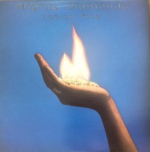 ICE ON FIRE- MIGHTY DIAMONDS
