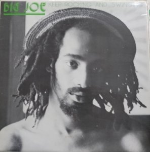 KEEP ROCKING AND SWINGING - Big Joe