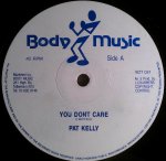 YOU DONT CARE - Pat Kelly