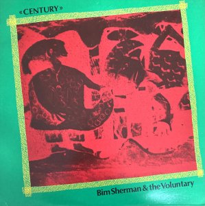CENTURY - Bim Sherman & The Voluntary