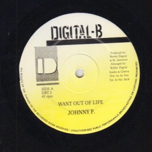 WANT OUT OF LIFE - Johnny P