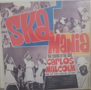 SKA MANIA - Carlos Malcolm and his Afro- Jamaican Rhythms