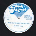 WISH I HAVE BEEN LOVING YOU - Frankie Paul