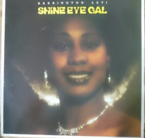 SHINE EYE GAL - BARRINGTON LEVI