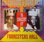 SIR COXSONE & DUKE REID IN CONCERT AT FORRESTERS HALL - V.A.