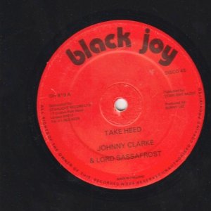 TAKE HEED - Johnny Clarke & Lord Sassafrost