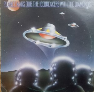 PLANET MARS DUB - THE ICEBREAKERS WITH THE DIAMONDS