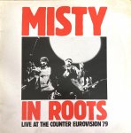 LIVE AT THE COUNTER EUROVISION 79 - Misty In Roots