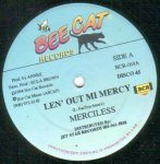LEN' OUT MI MERCY - Merciless