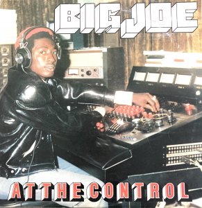 AT THE CONTROL - Big Joe