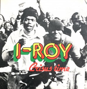 CRISUS TIME - I ROY