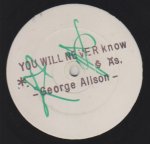 YOU WILL NEVER KNOW - George Alison