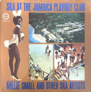 SKA AT THE JAMAICA PLAYBOY CLUB - Millie Small & Other Ska Artis