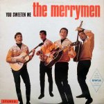 YOU SWEETEN ME - The Merrymen