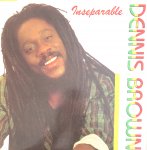 INSEPARABLE - Dennis Brown