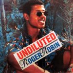 UNDILUTED - Roger Robin