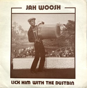 LICK HIM WITH THE DUSTBIN - Jah Wosh