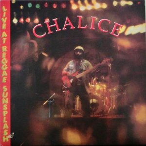 LIVE AT REGGAE SUNSPLASH - Chalice