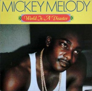 WORLD IS A DISASTER - Mickey Melody