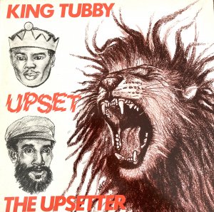 KING TUBBY UPSET THE UPSETTERS - King Tubby & The Upsetters