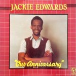 OUR ANNIVERSARY - Jackie Edwards