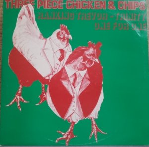THREE PIECE CHICKEN & CHIPS - Ranking Trevor,Trinity