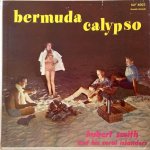 BERMUDA CALYPSOS - Hubert Smith & His Coral Islanders