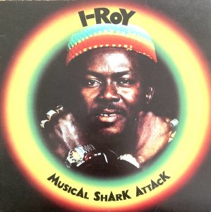 MUSICAL SHARK ATTACK - I-ROY