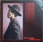 MR. BROWN SOMETHING - U Brown