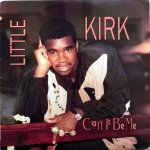 CAN IT BE ME - Little Kirk