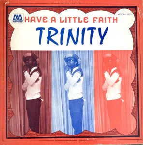 HAVE A LITTLE FAITH - Trinity