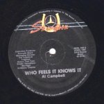 WHO FEELS IT KNOWS IT - Al Campbell